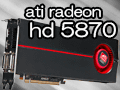 ATI Radeon HD 5870ץӥ塼DirectX 11ɤϡ®פαޤʤ