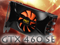 GeForce GTX 460 SEץӥ塼ΤϡGTS 455ɤ!?